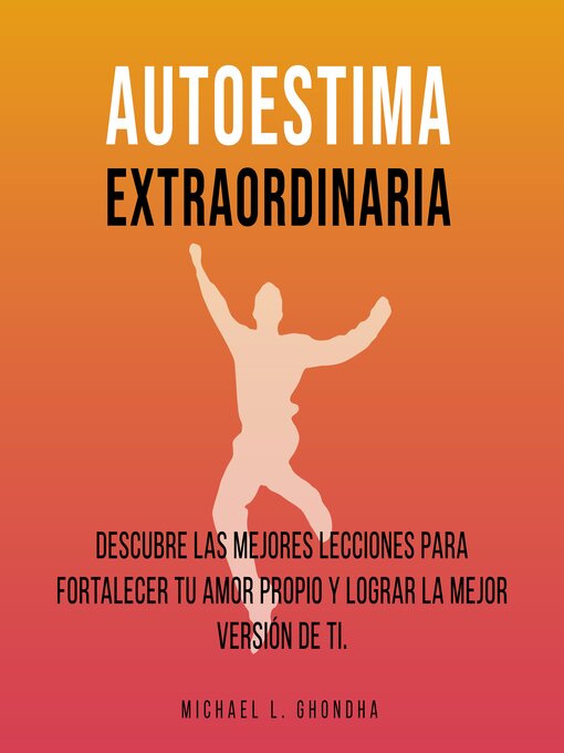 Title details for Autoestima Extraordinaria by Michael L. Ghondha - Available